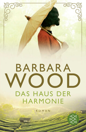Buchcover Das Haus der Harmonie | Barbara Wood | EAN 9783596706846 | ISBN 3-596-70684-X | ISBN 978-3-596-70684-6