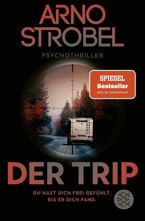 Buchcover Der Trip – Du hast dich frei gefühlt. Bis er dich fand. | Arno Strobel | EAN 9783596708031 | ISBN 3-596-70803-6 | ISBN 978-3-596-70803-1