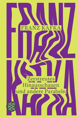 Buchcover Zerstreutes Hinausschauen und andere Parabeln | Franz Kafka | EAN 9783596709656 | ISBN 3-596-70965-2 | ISBN 978-3-596-70965-6