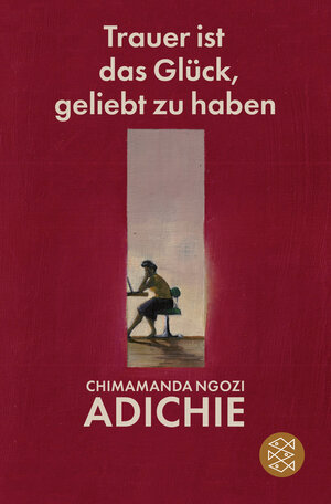 Buchcover Trauer ist das Glück, geliebt zu haben | Chimamanda Ngozi Adichie | EAN 9783596710164 | ISBN 3-596-71016-2 | ISBN 978-3-596-71016-4