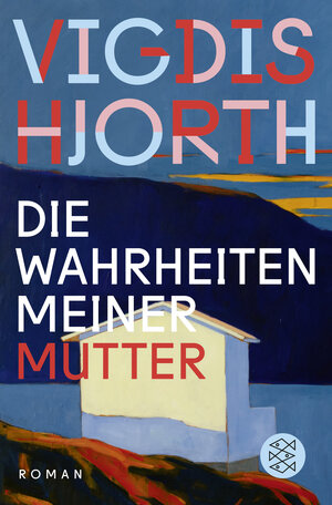 Buchcover Die Wahrheiten meiner Mutter | Vigdis Hjorth | EAN 9783596710379 | ISBN 3-596-71037-5 | ISBN 978-3-596-71037-9
