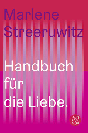 Buchcover Handbuch für die Liebe. | Marlene Streeruwitz | EAN 9783596710669 | ISBN 3-596-71066-9 | ISBN 978-3-596-71066-9