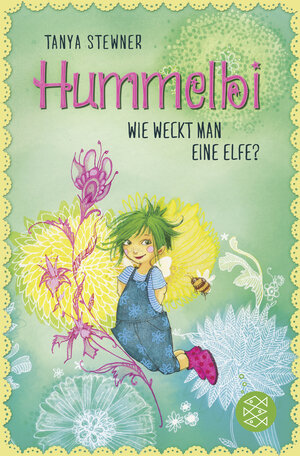 Buchcover Hummelbi – Wie weckt man eine Elfe? | Tanya Stewner | EAN 9783596812844 | ISBN 3-596-81284-4 | ISBN 978-3-596-81284-4