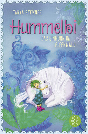 Buchcover Hummelbi – Das Einhorn im Elfenwald | Tanya Stewner | EAN 9783596812868 | ISBN 3-596-81286-0 | ISBN 978-3-596-81286-8