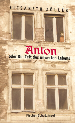 Anton oder die Zeit des unwerten Lebens.