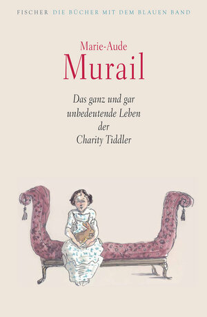 Buchcover Das ganz und gar unbedeutende Leben der Charity Tiddler | Marie-Aude Murail | EAN 9783596854431 | ISBN 3-596-85443-1 | ISBN 978-3-596-85443-1