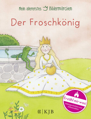 Buchcover Mein allererstes Bildermärchen. Der Froschkönig | Brüder Grimm | EAN 9783596855933 | ISBN 3-596-85593-4 | ISBN 978-3-596-85593-3