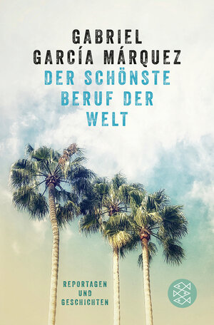 Buchcover Der schönste Beruf der Welt | Gabriel García Márquez | EAN 9783596904235 | ISBN 3-596-90423-4 | ISBN 978-3-596-90423-5