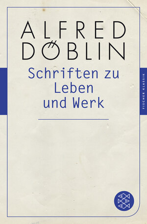 Buchcover Schriften zu Leben und Werk | Alfred Döblin | EAN 9783596904679 | ISBN 3-596-90467-6 | ISBN 978-3-596-90467-9