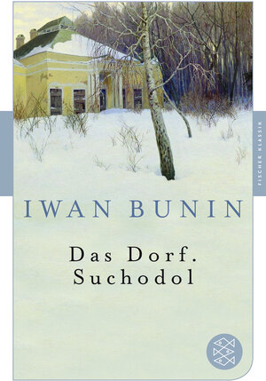 Buchcover Das Dorf. Suchodol | Iwan Bunin | EAN 9783596905928 | ISBN 3-596-90592-3 | ISBN 978-3-596-90592-8