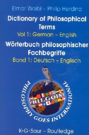 Buchcover Dictionary of Philosophical Terms /Wörterbuch philosophischer Fachbegriffe.... | Elmar Waibl | EAN 9783598113291 | ISBN 3-598-11329-3 | ISBN 978-3-598-11329-1