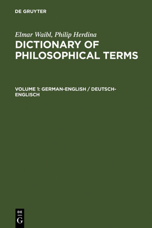 Buchcover Elmar Waibl; Philip Herdina: Dictionary of Philosophical Terms / German-English / Deutsch-Englisch | Elmar Waibl | EAN 9783598113413 | ISBN 3-598-11341-2 | ISBN 978-3-598-11341-3