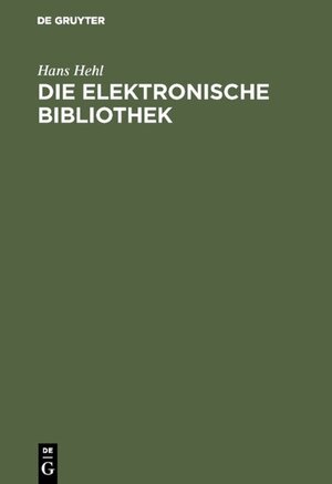 Die elektronische Bibliothek: Literatur- und Informationsbeschaffung im Internet