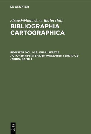 Buchcover Bibliographia Cartographica / Kumuliertes Autorenregister der Ausgaben 1 (1974)–29 (2002)  | EAN 9783598206474 | ISBN 3-598-20647-X | ISBN 978-3-598-20647-4