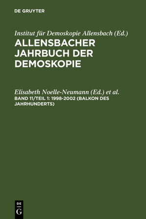 Institut für Demoskopie Allensbach GmbH, ; Süßlin, Werner: Allensbacher Jahrbuch der Demoskopie: 1998-2002 (Balkon des Jahrhunderts): Band 11