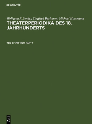Buchcover Wolfgang F. Bender; Siegfried Bushuven; Michael Huesmann: Theaterperiodika... / 1791-1800 | Wolfgang F. Bender | EAN 9783598231841 | ISBN 3-598-23184-9 | ISBN 978-3-598-23184-1