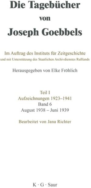 Buchcover Die Tagebücher von Joseph Goebbels. Aufzeichnungen 1923-1941 / August 1938 - Juni 1939  | EAN 9783598237362 | ISBN 3-598-23736-7 | ISBN 978-3-598-23736-2