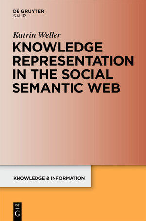 Buchcover Knowledge Representation in the Social Semantic Web | Katrin Weller | EAN 9783598251801 | ISBN 3-598-25180-7 | ISBN 978-3-598-25180-1