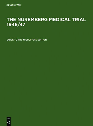 Buchcover The Nuremberg Medical Trial 1946/47 / Guide to the Microfiche Edition  | EAN 9783598321542 | ISBN 3-598-32154-6 | ISBN 978-3-598-32154-2