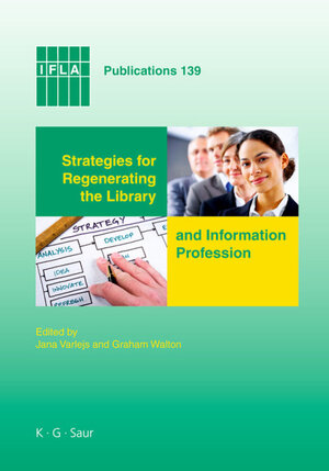 Buchcover Strategies for Regenerating the Library and Information Profession | EAN 9783598441776 | ISBN 3-598-44177-0 | ISBN 978-3-598-44177-6