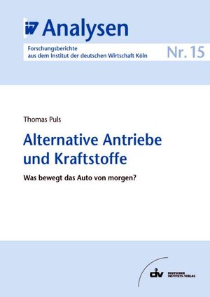 Alternative Antriebe und Kraftstoffe: Was bewegt das Auto von morgen? IW-Analysen 15