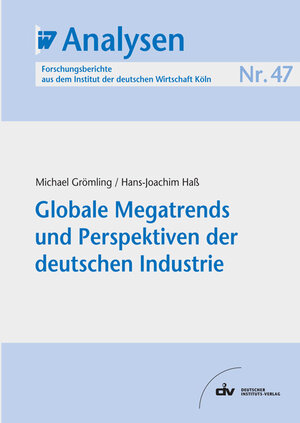 Buchcover Globale Megatrends und Perspektiven der deutschen Industrie | Michael Grömling | EAN 9783602454402 | ISBN 3-602-45440-1 | ISBN 978-3-602-45440-2