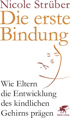 Buchcover Die erste Bindung | Nicole Strüber | EAN 9783608100396 | ISBN 3-608-10039-3 | ISBN 978-3-608-10039-6