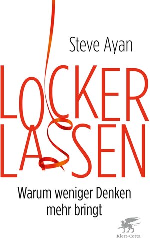 Buchcover Lockerlassen | Steve Ayan | EAN 9783608100440 | ISBN 3-608-10044-X | ISBN 978-3-608-10044-0