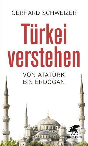 Buchcover Türkei verstehen | Gerhard Schweizer | EAN 9783608100709 | ISBN 3-608-10070-9 | ISBN 978-3-608-10070-9