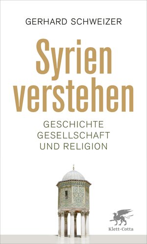 Buchcover Syrien verstehen | Gerhard Schweizer | EAN 9783608101133 | ISBN 3-608-10113-6 | ISBN 978-3-608-10113-3