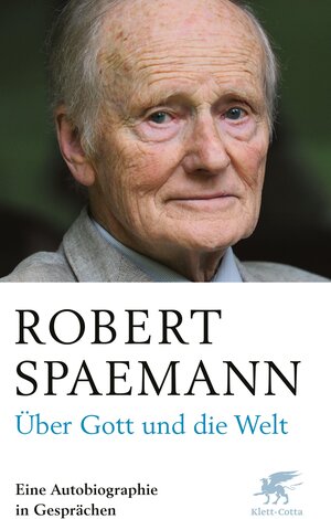 Buchcover Über Gott und die Welt | Robert Spaemann | EAN 9783608103113 | ISBN 3-608-10311-2 | ISBN 978-3-608-10311-3