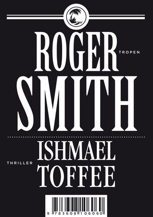 Buchcover Ishmael Toffee | Roger Smith | EAN 9783608106060 | ISBN 3-608-10606-5 | ISBN 978-3-608-10606-0