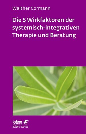 Buchcover Die 5 Wirkfaktoren der systemisch-integrativen Therapie und Beratung (Leben Lernen, Bd. 268) | Walther Cormann | EAN 9783608106572 | ISBN 3-608-10657-X | ISBN 978-3-608-10657-2