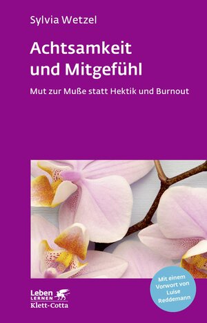 Buchcover Achtsamkeit und Mitgefühl (Leben Lernen, Bd. 267) | Sylvia Wetzel | EAN 9783608106589 | ISBN 3-608-10658-8 | ISBN 978-3-608-10658-9