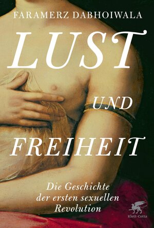 Buchcover Lust und Freiheit | Faramerz Dabhoiwala | EAN 9783608106756 | ISBN 3-608-10675-8 | ISBN 978-3-608-10675-6