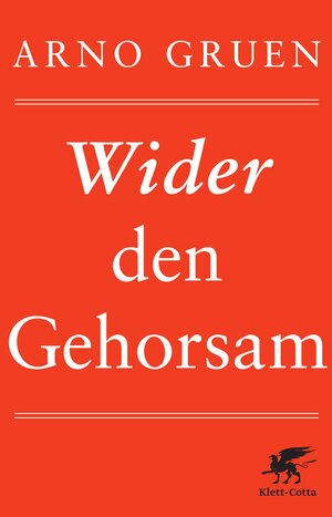 Buchcover Wider den Gehorsam | Arno Gruen | EAN 9783608107241 | ISBN 3-608-10724-X | ISBN 978-3-608-10724-1