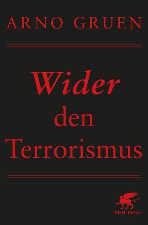 Buchcover Wider den Terrorismus | Arno Gruen | EAN 9783608108040 | ISBN 3-608-10804-1 | ISBN 978-3-608-10804-0