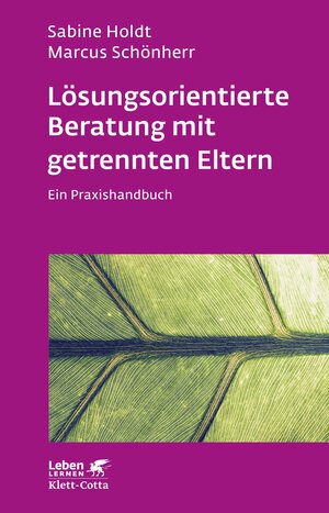 Buchcover Lösungsorientierte Beratung mit getrennten Eltern (Leben Lernen, Bd. 280) | Sabine Holdt | EAN 9783608108422 | ISBN 3-608-10842-4 | ISBN 978-3-608-10842-2