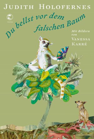Buchcover Du bellst vor dem falschen Baum | Judith Holofernes | EAN 9783608108460 | ISBN 3-608-10846-7 | ISBN 978-3-608-10846-0
