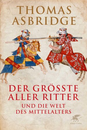 Buchcover Der größte aller Ritter | Thomas Asbridge | EAN 9783608108484 | ISBN 3-608-10848-3 | ISBN 978-3-608-10848-4