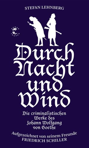 Buchcover Durch Nacht und Wind (Goethe und Schiller ermitteln) | Stefan Lehnberg | EAN 9783608108569 | ISBN 3-608-10856-4 | ISBN 978-3-608-10856-9