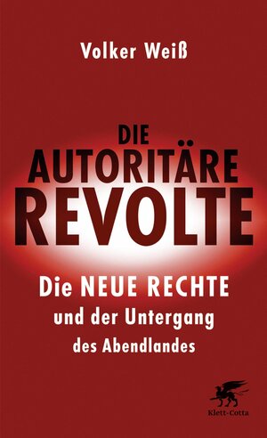Buchcover Die autoritäre Revolte | Volker Weiß | EAN 9783608108613 | ISBN 3-608-10861-0 | ISBN 978-3-608-10861-3