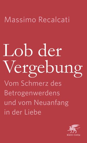 Buchcover Lob der Vergebung | Massimo Recalcati | EAN 9783608109580 | ISBN 3-608-10958-7 | ISBN 978-3-608-10958-0
