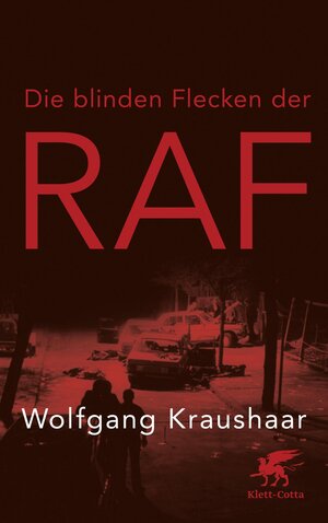 Buchcover Die blinden Flecken der RAF | Wolfgang Kraushaar | EAN 9783608109764 | ISBN 3-608-10976-5 | ISBN 978-3-608-10976-4