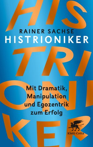 Buchcover Histrioniker | Rainer Sachse | EAN 9783608109993 | ISBN 3-608-10999-4 | ISBN 978-3-608-10999-3