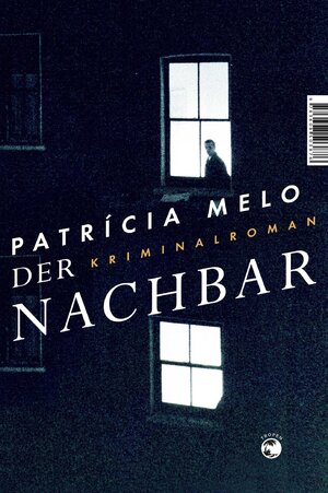 Buchcover Der Nachbar | Patrícia Melo | EAN 9783608110784 | ISBN 3-608-11078-X | ISBN 978-3-608-11078-4
