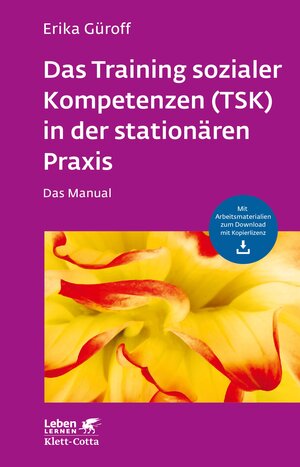 Buchcover Das Training sozialer Kompetenzen (TSK) in der stationären Praxis (Leben Lernen, Bd. 301) | Erika Güroff | EAN 9783608110845 | ISBN 3-608-11084-4 | ISBN 978-3-608-11084-5