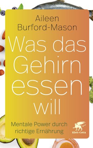 Buchcover Was das Gehirn essen will | Aileen Burford-Mason | EAN 9783608111040 | ISBN 3-608-11104-2 | ISBN 978-3-608-11104-0
