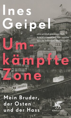 Buchcover Umkämpfte Zone | Ines Geipel | EAN 9783608115185 | ISBN 3-608-11518-8 | ISBN 978-3-608-11518-5