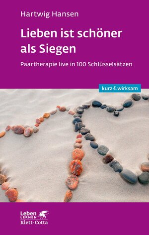 Buchcover Lieben ist schöner als Siegen (Leben lernen: kurz & wirksam) | Hartwig Hansen | EAN 9783608115406 | ISBN 3-608-11540-4 | ISBN 978-3-608-11540-6